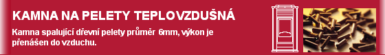 Teplovzdušná krbová kamna, jako palivo jsou používány pouze dřevní pelety průměr 6mm. Výkon je převáděn do teplého vzduchu a ohřívá místnost ve ktré jsou kamna umístěna, případně u některých modelů je možné odvést část nebo i veškerý teplý vzduch do sousední místnosti. A tlačítka - 3.png (originál)